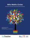 Wits Maths Circles: Teaching ideas and problem-solving tasks for primary mathematics