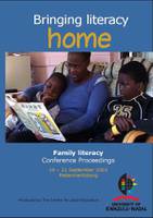 Bringing literacy home. Family Literacy Conference Proceedings. 19 - 21 September 2005, Pietermaritzburg