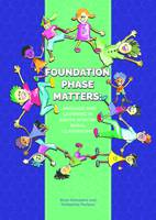 Foundation Phase Matters: Language and Learning in South African Rural Classrooms