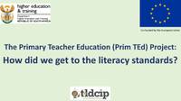 The Primary Teacher Education (PrimTEd) Project: How did we get to the literacy standards?