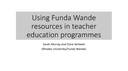 Using Funda Wande resources in teacher education programmes