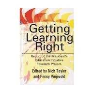 Getting learning right: Report to the President's Education Initiative Research Project
