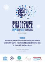 Research Report Theme 5: Intersecting perspectives on transforming education for sustainable futures - Vocational Education & Training (VET) & Covid-19 in Southern Africa